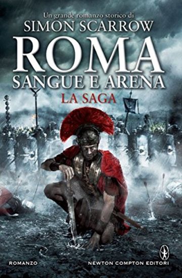 Roma sangue e arena. La saga (eNewton Narrativa)